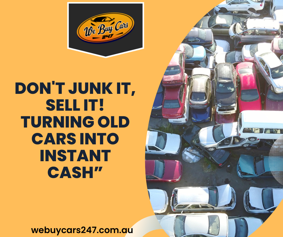 Don't Junk it, Sell it! Turning Old Cars into Instant Cash